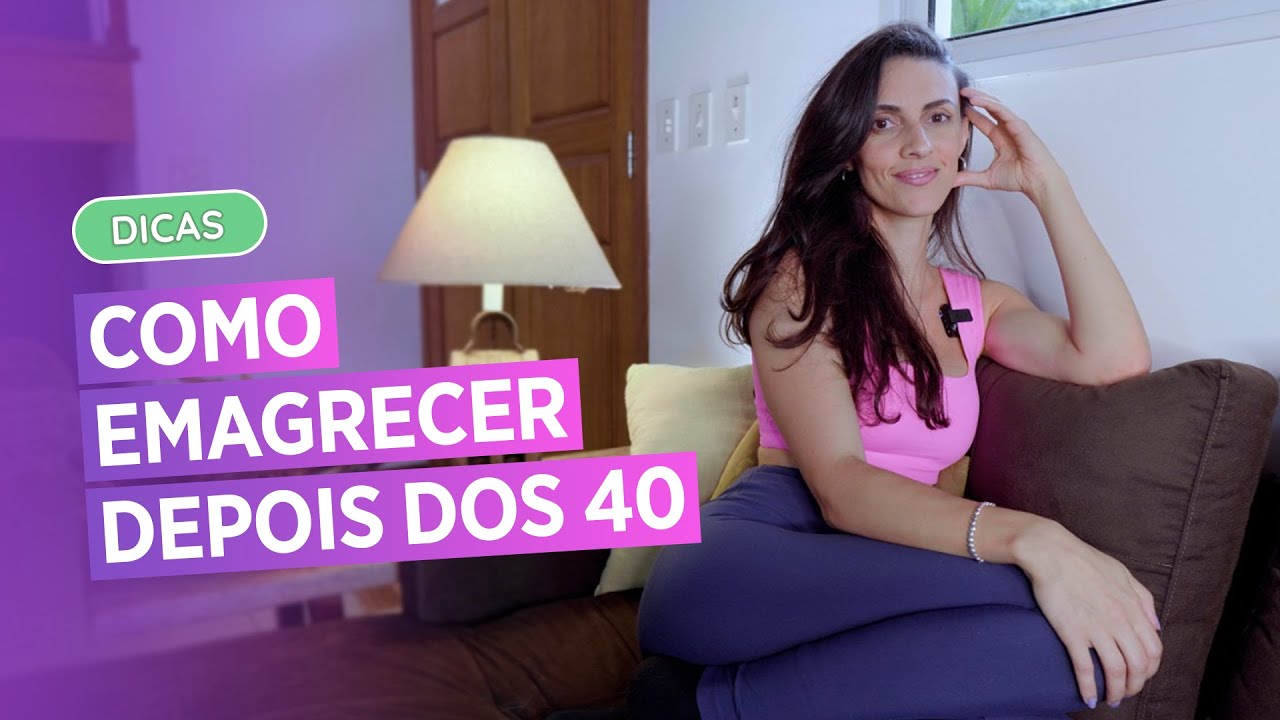 Como Emagrecer Depois Dos 40 Tenha O Melhor Corpo Da Sua Vida