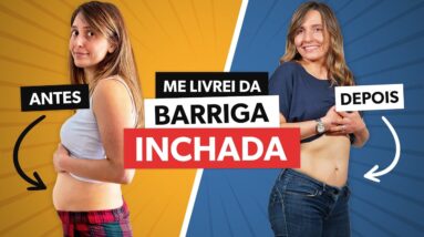 O que eu fiz para ACABAR com a BARRIGA INCHADA