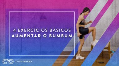 4 Melhores exercícios para AUMENTAR e EMPINAR o Bumbum!!! - Carol Borba