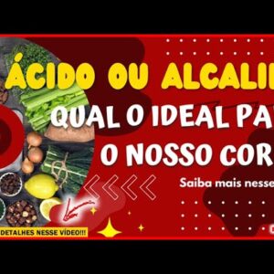 🔴 ÁCIDO OU ALCALINO qual o melhor para o nosso corpo? Saiba mais detalhes nesse vídeo