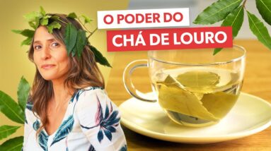 Os poderosos benefícios do CHÁ DE LOURO