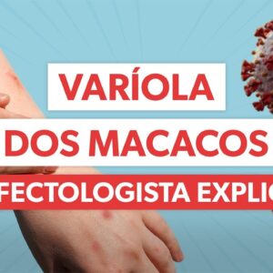 VARÍOLA DOS MACACOS: principais sintomas e como se proteger