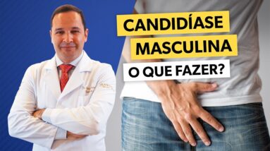 Como se livrar da CANDIDÍASE MASCULINA rapidamente