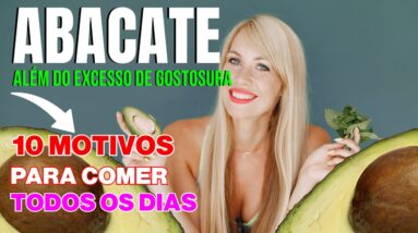 ABACATE 10 MOTIVOS PARA COMER ABACATE TODOS OS DIAS