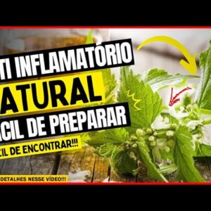 🔴 ANTI INFLAMATÓRIO NATURAL fácil de preparar fácil de encontrar