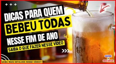 🔴 DICAS PARA QUEM BEBEU TODAS nesse fim de ano