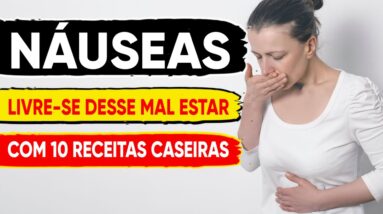 NÁUSEAS LIVRE SE DESSE MAL COM 10 RECEITAS CASEIRAS PARA NÁUSEAS
