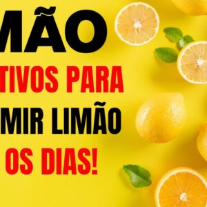 LIMÃO 10 MOTIVOS PARA CONSUMIR LIMÃO TODOS OS DIAS