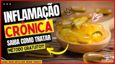 🔴 INFLAMAÇÃO CRÔNICA TRATAMENTO NATURAL saiba como tratar nesse vídeo