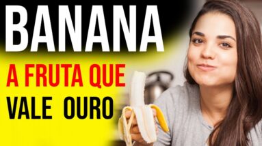 BANANA 10 BENEFÍCIOS DA BANANA QUE PRECISAM SER REVELADOS