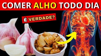 COMA ALHO TODOS OS DIAS e VEJA O QUE ACONTECE COM SEU CORPO (10 BENEFÍCIOS PROVADOS PELA CIÊNCIA)