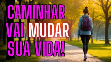 10 BENEFÍCIOS SURPREENDENTES DE CAMINHAR TODOS OS DIAS! 👟 5 DICAS e os efeitos para sua saúde! 👟