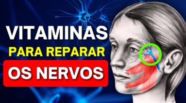8 Vitaminas Para Reparar o Seu Sistema Nervoso (Neuropatia Periférica)