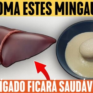 Só ESTES MINGAUS Limpam e Curam o Fígado | 95% das Pessoas Não Sabem Disso