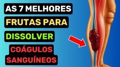 6 Frutas Que Dissolvem Naturalmente Coágulos Sanguíneos (Até Mais Rápido Que Comprimidos!)