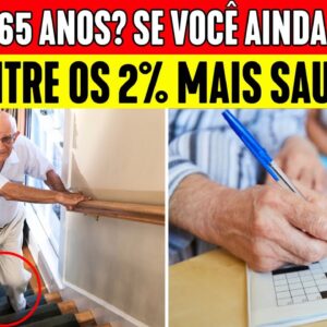 APENAS 2% dos MAIORES de 65 ANOS conseguem fazer ESTAS 15 COISAS – VOCÊ É UM DELES?