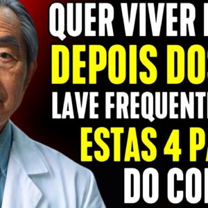 Médico revela: LAVE ESSAS 4 ÁREAS regularmente e viva MAIS! | O segredo da longevidade