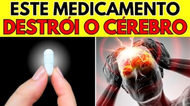 ALERTA! 8 MEDICAMENTOS que CAUSAM DEMÊNCIA GRAVE