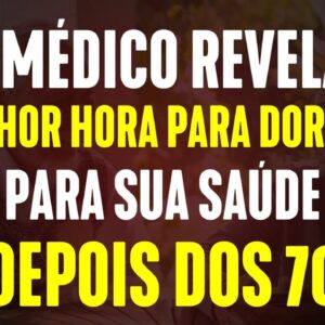 De Que Horas Devem Se Deitar Os Idosos Depois Dos 70 Para Ter Melhor Saúde? O Médico Responde