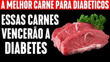 As 9 MELHORES carnes para diabéticos que você DEVE comer! (Reduz o açúcar no sangue)