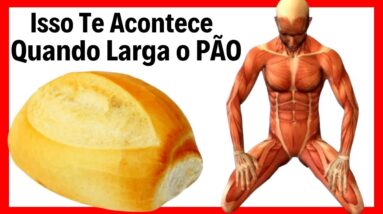 O QUE ACONTECERIA SE VOCÊ PARASSE DE COMER PÃO POR UMA SEMANA??