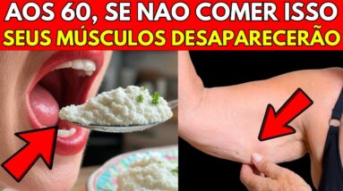 🚨 ALERTA! COMA ISSO AGORA OU SEUS MÚSCULOS ENFRAQUECERÃO RAPIDAMENTE