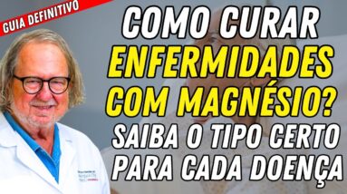 9 DOENÇAS que se CURAM com MAGNÉSIO || Qual é o MELHOR MAGNÉSIO para cada DOENÇA?