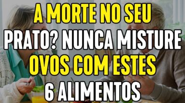 Evite Combinar Ovos com Estes 6 Alimentos: Risco de Inflamação e Dor nas Pernas