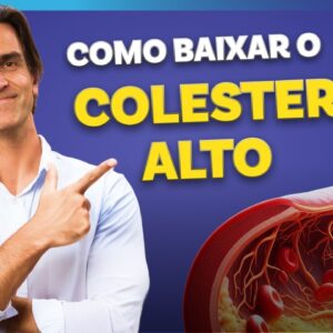 COLESTEROL ALTO? Saiba o que fazer agora!