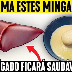 Só ESTES MINGAUS Limpam e Curam o Fígado! 95% das Pessoas Não Sabem Disso