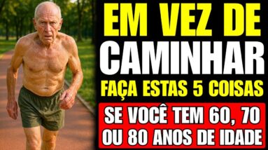 60, 70, 80 ANOS? 👉 Se você está CAMINHANDO menos, FAÇA ISSO antes que seja TARDE!