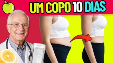 Apenas 1 Copo Todas as Manhãs por 10 Dias para Secar a Barriga