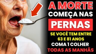 Idosos: Se Suas Pernas Estão Fracas, Coma Isso Imediatamente