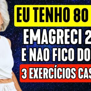 Emagreci 27 quilos com 80 anos: 3 EXERCÍCIOS QUE FAÇO TODOS OS DIAS | Longevidade e Saúde