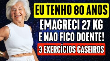 Emagreci 27 quilos com 80 anos: 3 EXERCÍCIOS QUE FAÇO TODOS OS DIAS | Longevidade e Saúde