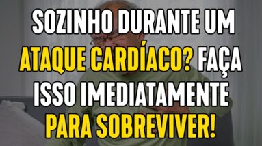 Como Sobreviver A Um Ataque Cardíaco Sozinho Depois Dos 60? 5 Dicas de Sobrevivência Para Idosos